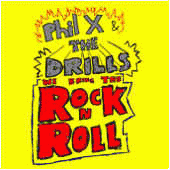 Phil X And The Drills : We Bring the Rock 'n' Roll